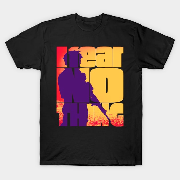 I Fear Nothing Army Soldier T-Shirt by Getmilitaryphotos